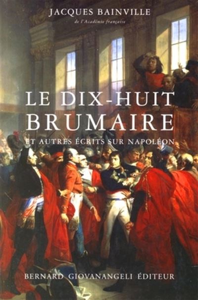 Le dix-huit brumaire et autres écrits sur Napoléon