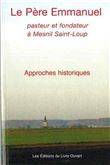 Le Pere Emmanuel - Pasteur et Fondateur a Mesnil Saint-Loup