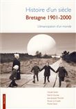 Histoire d'un siècle, Bretagne 1901-2000 - l'émancipation d'un monde