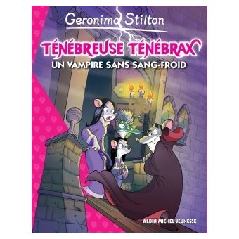 Tenebreuse Tenebrax Tome 4 Un Vampire Sans Sang Froid Geronimo Stilton Jean Claude Behar Broche Achat Livre Ou Ebook Fnac
