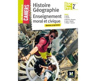 Les nouveaux cahiers Histoire-Géographie-EMC 2de Bac Pro