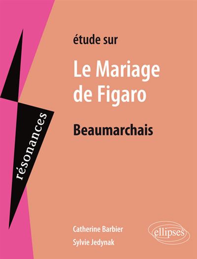 Beaumarchais, Le Mariage de Figaro - Catherine Barbier - broché