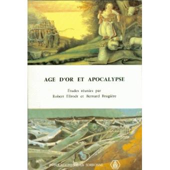 Age d'or et apocalypse - Bernard Brugière, Robert Ellrodt - Achat Livre ...
