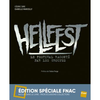 Hellfest Edition spéciale Fnac Le festival raconté par les groupes