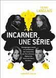 Incarner une série