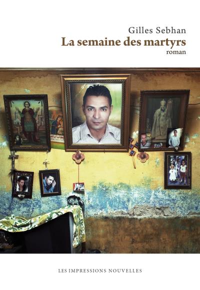 La semaine des martyrs - Gilles Sebhan - broché