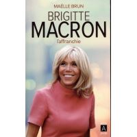 Brigitte Macron - L'affranchie