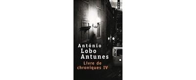 Livre de chroniques IV - Antonio Lobo Antunès - Poche