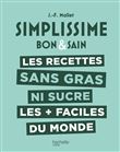 SIMPLISSIME Les recettes sans gras ni sucre les + faciles du monde