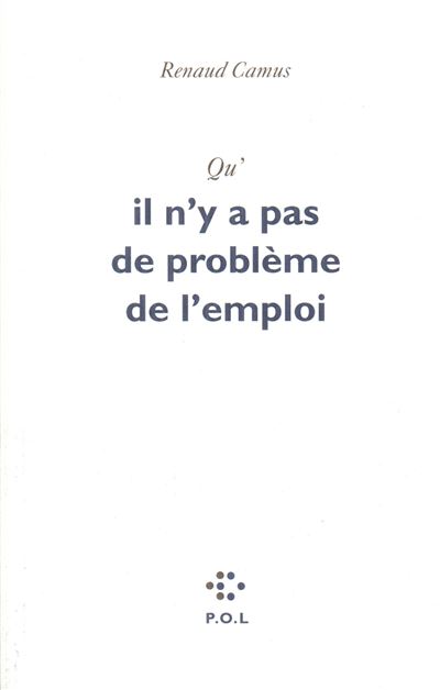 Qu'il n'y a pas de problème de l'emploi - Renaud Camus - broché