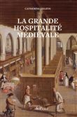 La Grande Hospitalité médiévale