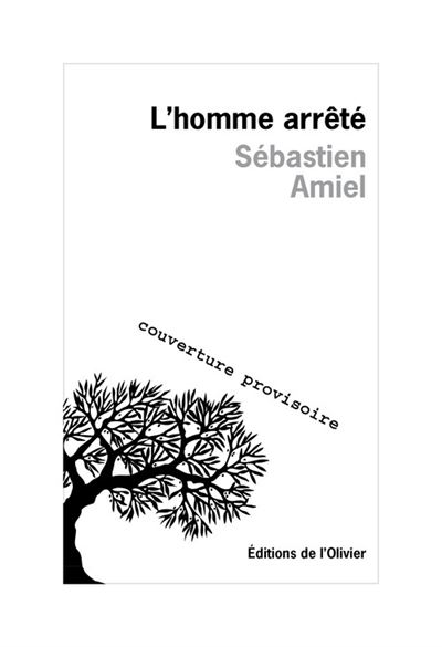 L'homme arrêté - Sébastien Amiel - broché
