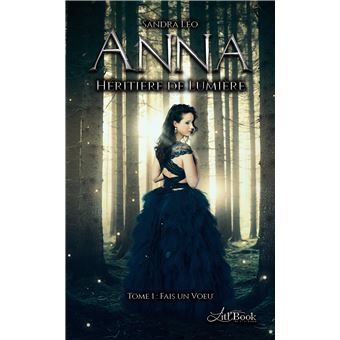 Anna heritiere de lumiere, tome 1