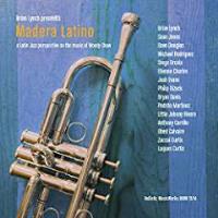 Madera Latino : A Latin Jazz perspective on the music of Woody Shaw