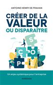 Créer de la valeur ou disparaître