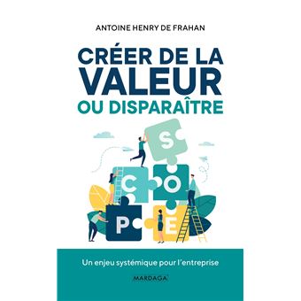 Créer de la valeur ou disparaître