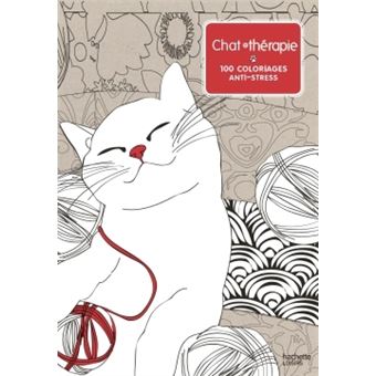 Chat Therapie 100 Coloriages Anti Stress Broche Collectif Achat Livre Fnac