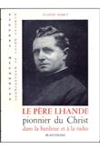 Le père Lhande pionnier du Christ dans la banlieue et à la radio