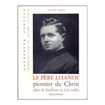 Le père Lhande pionnier du Christ dans la banlieue et à la radio