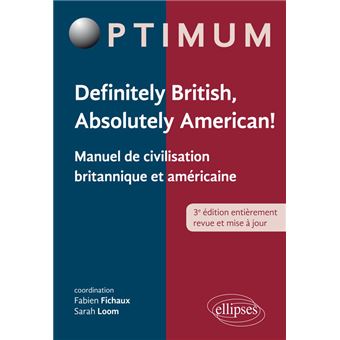 Definitely British Absolutely American Manuel De Civilisation Britannique Et Americaine 3e Edition Manuel De Civilisation Britannique Et Americaine 3eme Edition Entierement Revue Et Mise A Jour Broche Fabien Definitely British Absolutely American Manuel De Civilisation Britannique Et Americaine 3e Edition Manuel De Civilisation Britannique Et Americaine 3eme Edition Entierement Revue Et Mise A Jour Broche Fabien