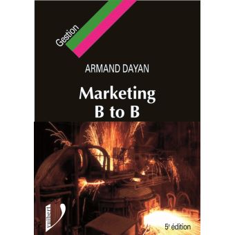 Marketing B To B Le Marketing Appliqué Aux Biens Et Services ...