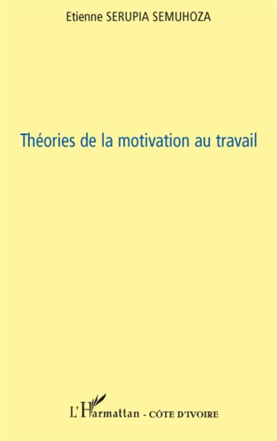 Les théories de la motivation au travail