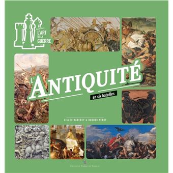 L'Antiquité en 6 batailles