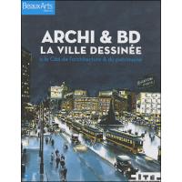 Archi & bd - la ville dessinee a la cite de l'architecture & du patrimoine