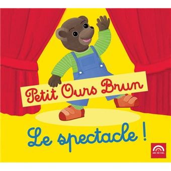 Petit Ours Brun Le Spectacle !