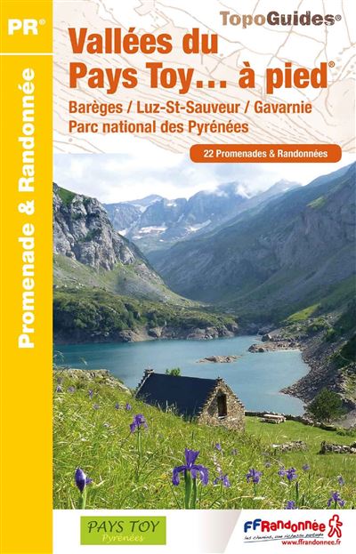 Vallée du pays Toy  à pied : Barèges, Gavarnie, Luz Saint-Sauveur