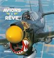 Avions de rêve - Les plus beaux avions de collection en vol