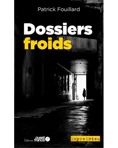 Dossiers froids - Patrick FOUILLARD - Poche