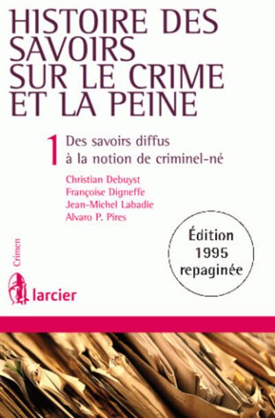 Histoire des savoirs sur le crime et la peine  1