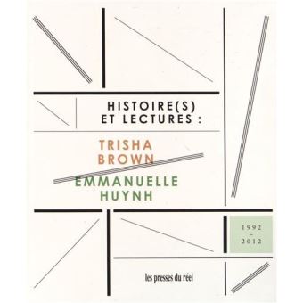 Trisha Brown & Emmanuelle Huynh - Histoire(s) et lectures