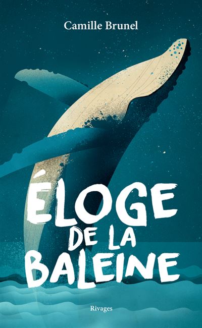 Eloge de la baleine - broché - Camille Brunel - Achat Livre ou ebook | fnac