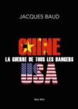 Chine-Etats-Unis, la guerre de tous les dangers