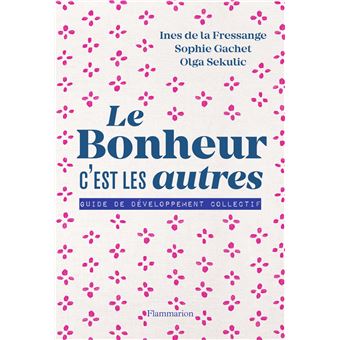 Le bonheur c'est les autres !
