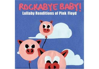 Rockabye Baby Lullaby renditions of Pink Floyd