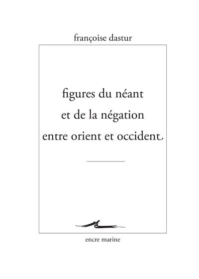 Figures du neant et de la negation entre orient et occident