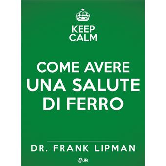 Come avere una salute di ferro. Scopri quanto è facile e piacevole prendersi cura di sé. - 1