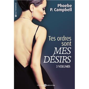 Coffret Tes Ordres Sont Mes Desirs Coffret Avec 3 Volumes Tomes 1 A 3 Broche Phoebe P Campbell Achat Livre Fnac