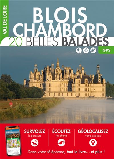 Val de Loire - Blois-Chambord : 20 belles balades
