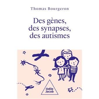 Des gènes, des synapses et des autismes