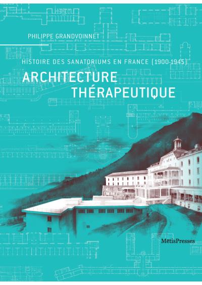 Architecture therapeutique Histoire des sanatoriums en Franc