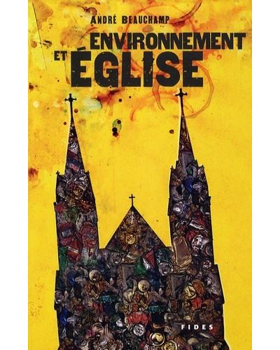 Environnement et eglise le temps de l'engagement - André Beauchamp - broché