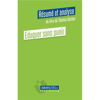 Eduquer sans punir (Résumé et analyse du livre de Thomas Gordon)