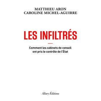 Les Infiltrés - Comment les cabinets de conseil ont pris le contrôle de l'État