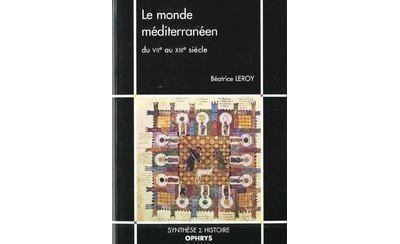 Le monde méditerranéen du VIIème au XIIIème siècle