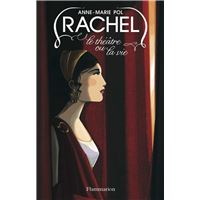 Rachel. Le théâtre ou la vie
