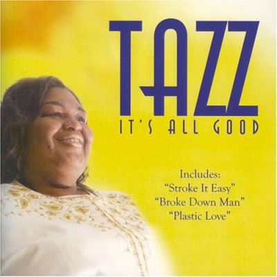 Tazz it s all good